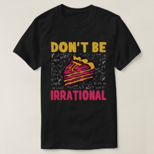 Sei nicht irrationaler Retro-Pi-Tag Mathe-Lehrer-G T-Shirt