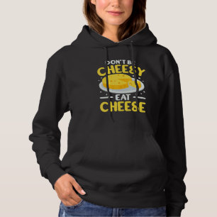 Sei nicht kitschig Frauen Käsehändler Gouda Foodie Hoodie