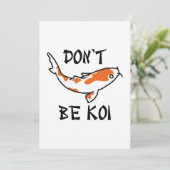 Sei nicht Koi Dankeskarte (Stehend Vorderseite)