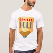 Sei nicht langweilig T-Shirt (Vorderseite)
