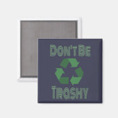 Sei nicht müde Gerecycelt, Bleibe grün Recycelnd Magnet (Vorderseite/Rückseite)