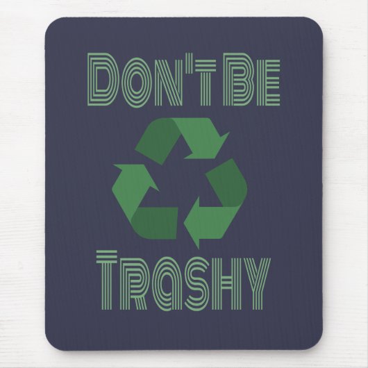 Sei nicht müde Gerecycelt, Bleibe grün Recycelnd Mousepad (Vorne)