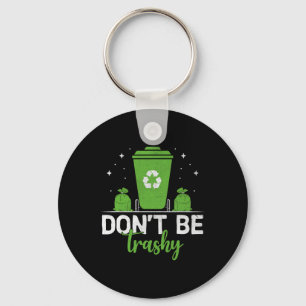 Sei nicht müde, Recycle dem Tag der Erde Geschenk  Schlüsselanhänger