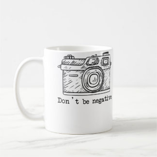 Sei Nicht Negativ Kamera Lustiges Fotografie Tshir Kaffeetasse