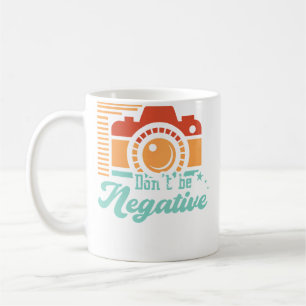 Sei Nicht Negativ Motivierender Kamera-Linsen-Aufd Kaffeetasse