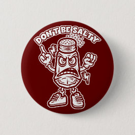 Sei nicht salzig, lustige Illustration Button