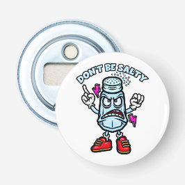 Sei nicht salzig, lustige Illustration Flaschenöffner