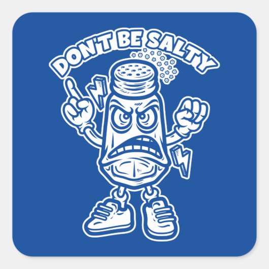 Sei nicht salzig quadratischer aufkleber (Vorderseite)