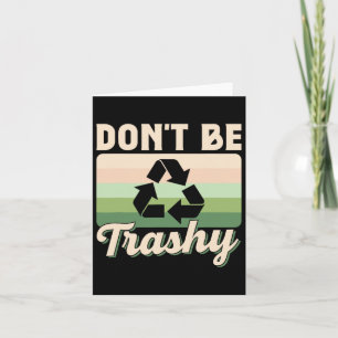 Sei nicht schmutzige Umwelt, die den Erdtag Recycl Karte