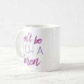 Sei nicht so ein Karen! Kaffeetasse (Vorderseite Links)