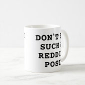 Sei nicht so eine Reddit Post Kaffeetasse (VorderseiteRechts)