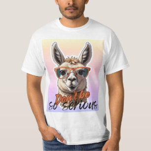 Sei nicht so ernst T-Shirt