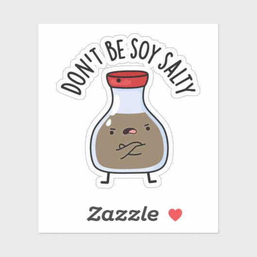 Sei nicht soy Salty Funny Soy Sauce Pun Aufkleber (Blatt)