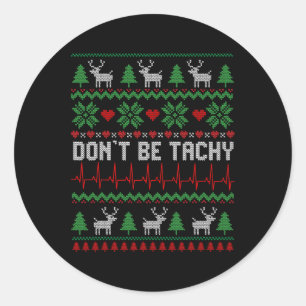 Sei nicht tachy Cardiac Nurse Ugly Weihnachtskardi Runder Aufkleber