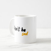 Sei nicht traurig kaffeetasse (Vorderseite Links)