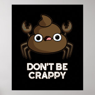 Sei nicht verrückter, lustiger Krebs Kack Dark BG Poster