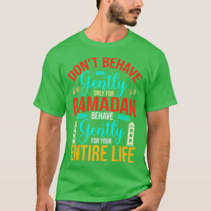 Sei nicht vorsichtig nur für Ramadan Ramadan Mubar T-Shirt