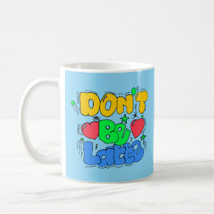 Sei nicht zu spät kaffeetasse