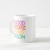 Sei ohne Grund gut zu den Menschen. Kaffeetasse (Vorderseite Links)