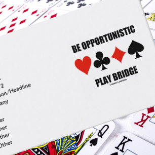 Sei Opportunistisch Play Bridge (vier Card Anzug) Visitenkarte