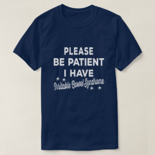 Sei Patient ich habe ein Geschenk für Reizdarmsyn T-Shirt