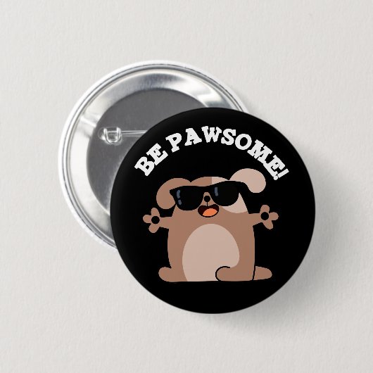 Sei pawsome Funny Phantastisch Dog Pub Dark BG Button (Vorne & Hinten)