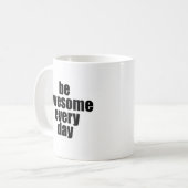 Sei Phantastisch jeden Tag Kaffeetasse (Vorderseite Links)
