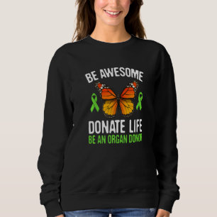 Sei Phantastisch spenden Leben ein Organspender Mo Sweatshirt