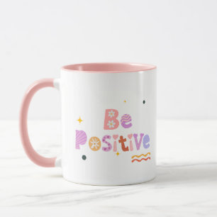 Sei positiv Becher – Inspirierender Kaffeebecher Tasse