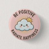 Sei positiv — strahle Glück aus Button (Vorderseite)