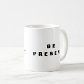 Sei präsent - Mindfulness Kaffeetasse (VorderseiteRechts)