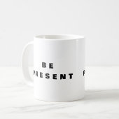 Sei präsent - Mindfulness Kaffeetasse (Vorderseite Links)