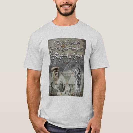 Sei Pythagoras von Samos T-Shirt (Vorderseite)
