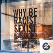 Sei rassistisch homophob, sei einfach ruhig fensteraufkleber (Café-Fenster)