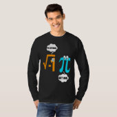 Sei rational Werde real Mathe Schüler Lehrer Pi- T-Shirt (Vorne ganz)
