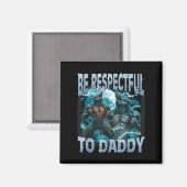 Sei respektvoll gegenüber Daddy Alpha Wolf Werwolf Magnet (Vorderseite/Rückseite)