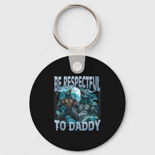 Sei respektvoll gegenüber Daddy Alpha Wolf Werwolf Schlüsselanhänger