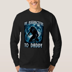 SEI RESPEKTVOLL GEGENÜBER DADDY Lustiger Rizz Crin T-Shirt
