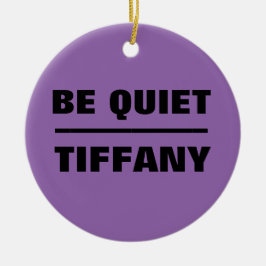 Sei ruhig Tiffany Keramikornament