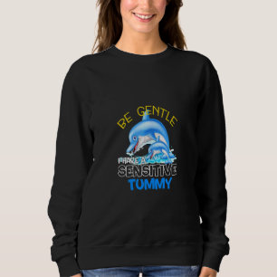 Sei sanft, ich habe einen empfindlichen Bauch, coo Sweatshirt