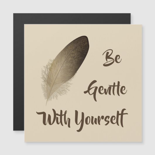 "Sei sanft mit dir selbst" Feather Magnetkarte (Vorne/Hinten)