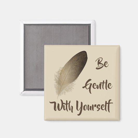 "Sei sanft mit dir selbst" Feder Magnet (Vorderseite/Rückseite)