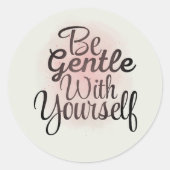 Sei sanft mit dir selbst Stickers (Vorderseite)