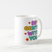 Sei sanft mit dir - Tasse (VorderseiteRechts)