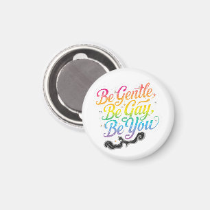 Sei sanft, sei gay, sei du selbst Regenbogen-Zitat Magnet