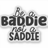 Sei schlecht die kein trauriger die aufkleber (Vorderseite)