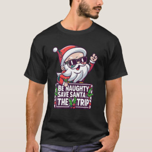 Sei schmutzig Gerettet Santa The Trip Funny Christ T-Shirt
