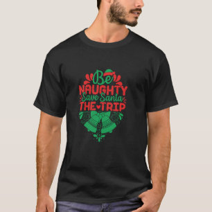 Sei schmutzig Gerettet Santa The Trip Funny Santa  T-Shirt