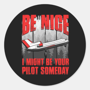 Sei schön, dass ich eines Tages dein Pilot sein kö Runder Aufkleber