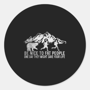 Sei schön, um Leute zu fetten Shirt Funny Camper S Runder Aufkleber